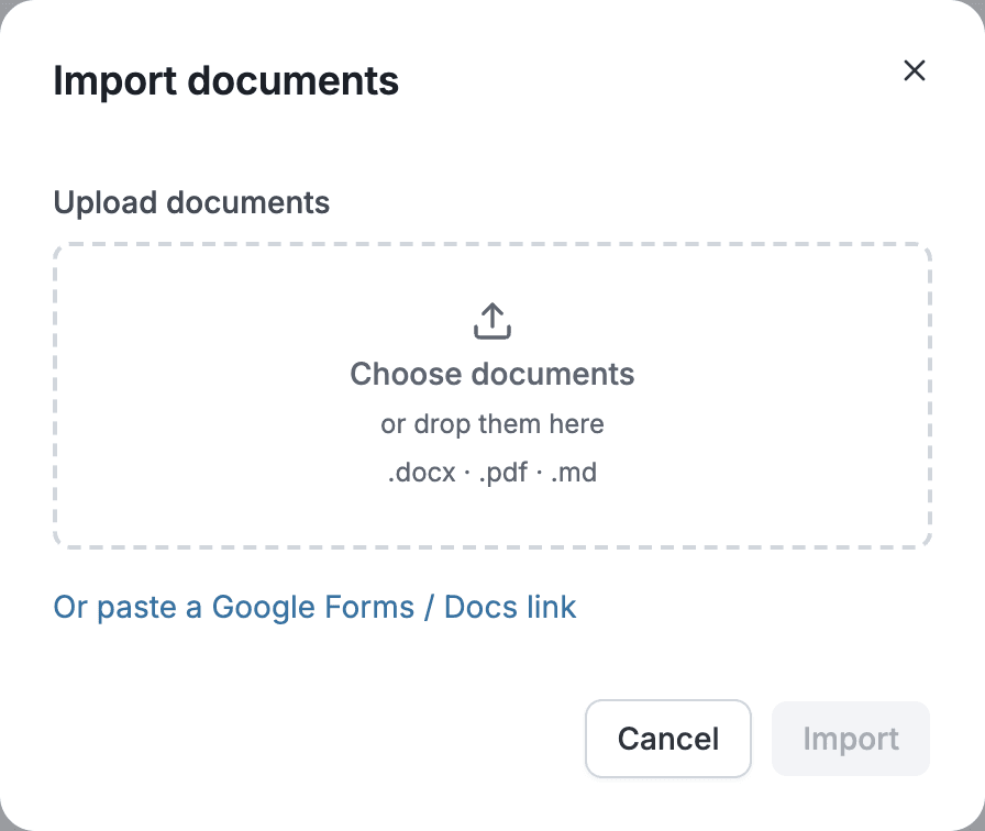 The Import documents dialog: an area to choose or drop .docx, .pdf or .md files, and below it a link for pasting a Google Forms or Docs URL instead