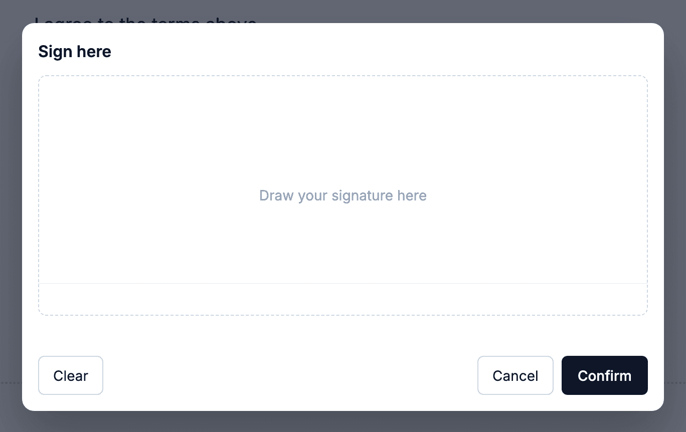 Signature pad open as a modal — Sign here title, dashed canvas with Draw your signature here, Clear / Cancel / Confirm buttons