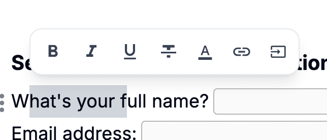 Floating text menu appearing above a highlighted selection of "What's your full name?", showing buttons for bold, italic, underline, strikethrough, text color, link, and convert-to-input